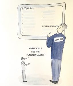 Cartoon of a huge man with the word vendor on the back and a small man next to him asking "when will I see the functionality?"