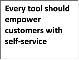 boxed text "Every tool should empower customers with self-service"